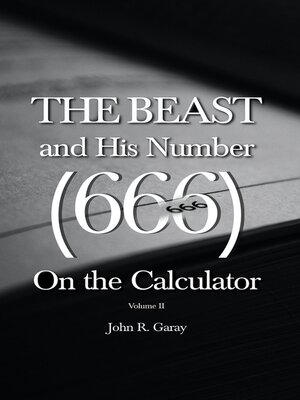 cover image of The Beast and His Number (666) On the Calculator, Volume II
